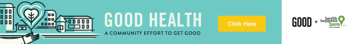 Good Health: A community effort to get good. Presented by Health Happens Here, a California Endowment.